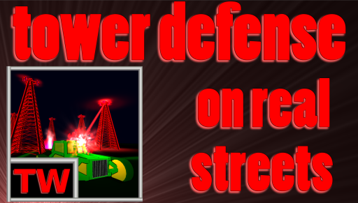 Augmented Reality Tower World a tower defense game on the streets of your town!